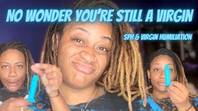 No Wonder You're Still A Virgin | SPH & Virgin Humiliation with Temptress Mango