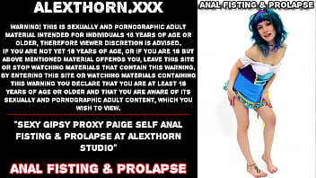 Sexy gipsy Proxy Paige self anal fisting &amp_ prolapse at AlexThorn studio