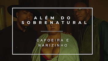 FODENDO A BBW DE QUATRO E FAZENDO TUDO O QUE ELA MANDAR | NARIZINHO E CAPOEIRA | AL&Eacute_M DO SOBRENATURAL