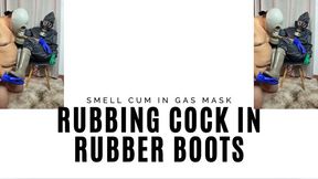 rubbing his cock on my rubber boots and smell cum in gas mask