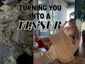 Turning you into my FINSUB!