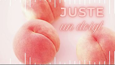 Juste Un doigt - French anal JOI