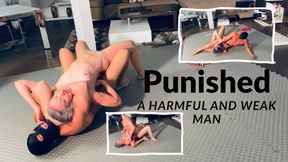 Punished a harmful and weak man