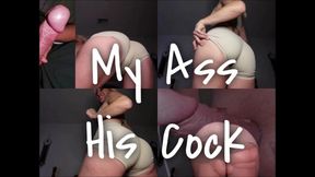 My Ass His COck