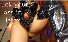 Fuck Your Ass in Latex