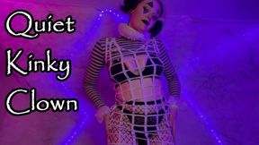 Quiet Kinky Clown