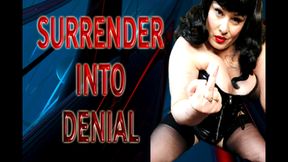 SURRENDER INTO DENIAL
