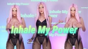 Inhale My Power