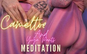Cameltoe and Yoga Pants Meditation