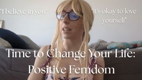 Time to Change Your Life: Positive Femdom -- Pay Lavender