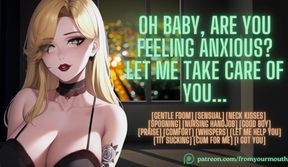 Oh Baby, Are You Feeling Anxious? Let Me Take Care Of You... ❘ ASMR Erotic Audio