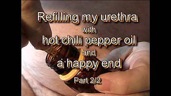 End of my urethra challenge with chili pepper oil