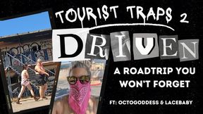 Tourist Traps Pt 2 DRIVEN with Miss Devora Moore OctoGoddess