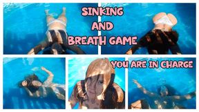 SINKING AND BREATH GAME - YOU ARE IN CONTROL