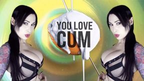 You Love Cum