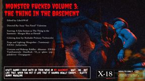 Monster Fucked Volume 3: The Thing in the basement