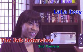 Lala Ivey the Job Interview 2nd Camera