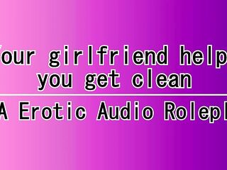 Your girlfriend helps u get clean (Erotic audio roleplay - F4A)