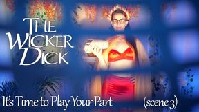 It's Time to Play Your Part (Scene 3) - Obey Lady Ashley - The Wicker Dick - FemDom Folk Horror Femme Fatale