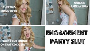 Engagement Party Slut (MP4)