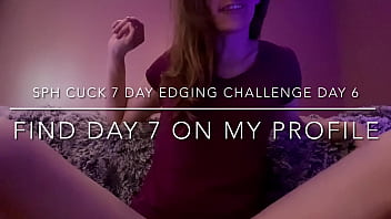 SPH CUCK 7 DAY EDGING CHALLENGE DAY 6