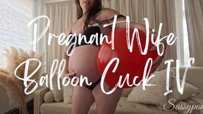 Pregnant Wife Balloon Cuck IV - A cuckold humiliation scene featuring Pregnant Belly, Belly Fetish, Cuckolding, and Balloon Non Pop ft MILF Sassypantz