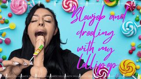 Blowjob and drooling with my lollipop