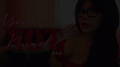You're NOT Normal! Pt.3