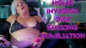 Home Invasion Dick Sucking Beta Humiliation