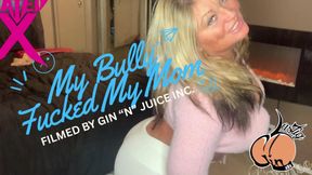My Bully Fucked My Mom DIRECTORS CUT