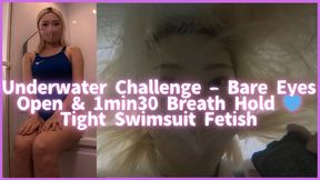 Underwater Challenge – Bare Eyes Open & 1min30 Breath Hold Tight Swimsuit Fetish