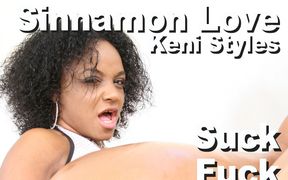 Sinnamon Love & Keni Styles suck fuck cumshot