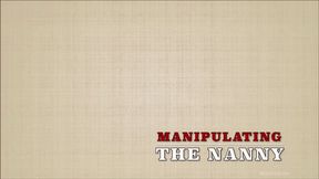 Manulipating The Nanny Part 1 (MP4)