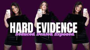 HARD EVIDENCE. SEDUCED. DENIED. EXPOSED