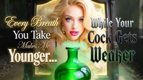 Every Breath You Take Makes Me Younger… While Your Cock Gets Weaker