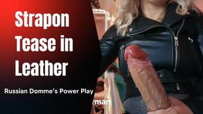 Strapon Tease in Leather – Russian Domme’s Power Play
