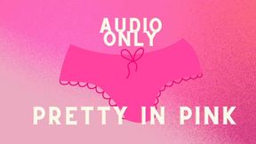 Pretty In Pink - Audio Only - Lilith Taurean Dresses You In Pink