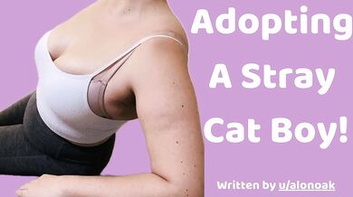 Adopting a stray cat boy and filling him up with cum