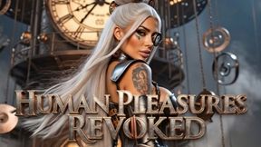 Human Pleasures Revoked