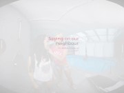 VirtualRealPorn - Spying on our neighbour