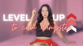 Level Up : Cum Dumpster