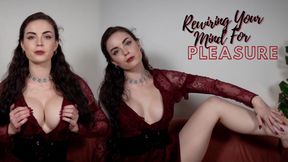 Rewiring Your Mind For Pleasure
