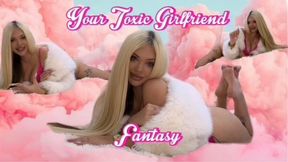 Your Toxic Girlfriend Fantasy