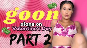 Solo Gooning This Valentine’s