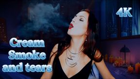 * Cream Smoke and Tears *  4K