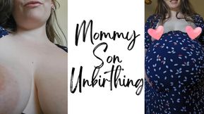 Mommy Son Unbirthing