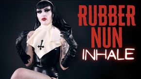 Rubber Nun INHALE