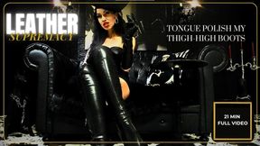 🖤 VIDEO TITLE: LEATHER SUPREMACY: Tongue-Polish My Thigh-High Boots