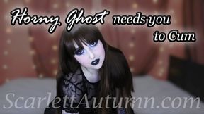 Horny Ghost needs you to Cum