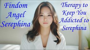 Therapy to Keep You Addicted to Serephina